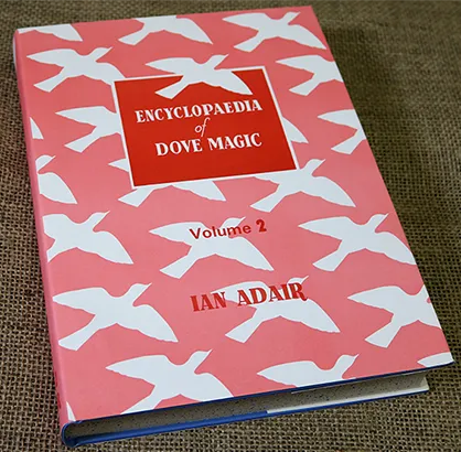 Encyclopaedia of Dove Magic Vol. 2 - Ian Adair